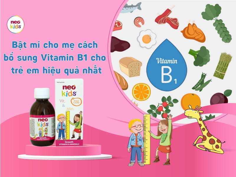 Bật mí cho mẹ cách bổ sung Vitamin B1 cho trẻ em hiệu quả nhất