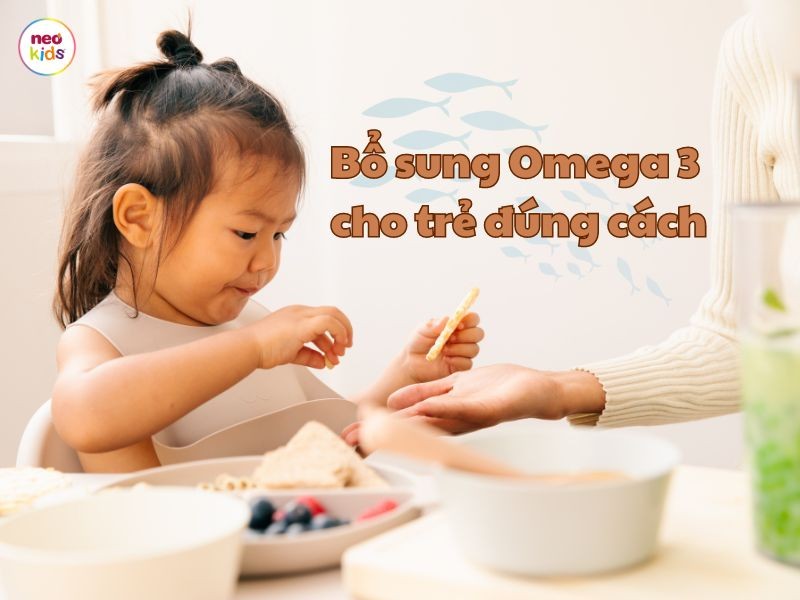 Bổ sung omega 3 cho trẻ đúng cách để con phát triển thông minh vượt trội