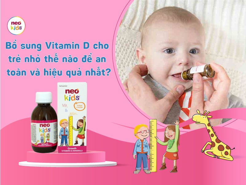 Bổ sung Vitamin D cho trẻ nhỏ thế nào để an toàn và hiệu quả nhất?