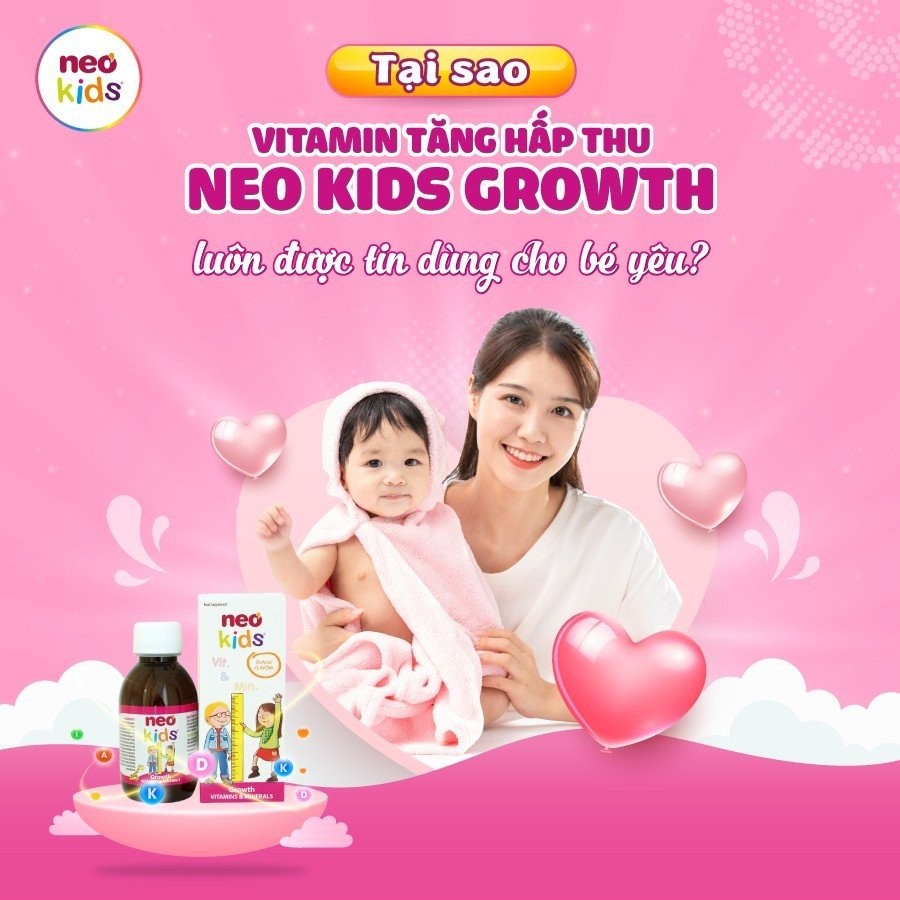 Vì sao Vitamin tăng hấp thu - Neo Kids Growth được các mẹ tin chọn đến vậy?